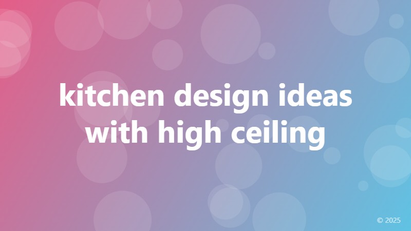 kitchen design ideas with high ceiling