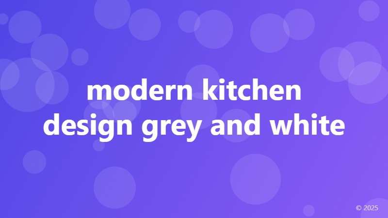 modern kitchen design grey and white